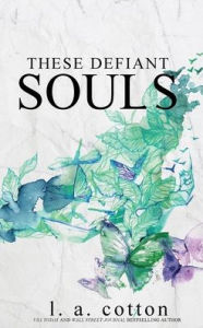 Title: These Defiant Souls: A Darling Hill Story, Author: L a Cotton