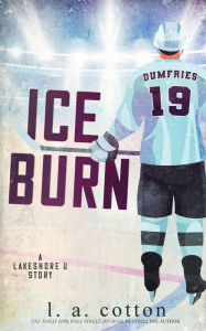 Title: Ice Burn, Author: L a Cotton
