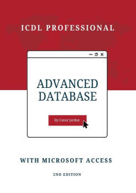 Title: Advanced Database with Microsoft Access: ICDL Professional, Author: Conor Jordan