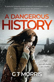 Title: A Dangerous History, Author: Glyn T Morris