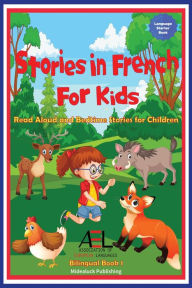 Title: Stories in French for Kids: Read Aloud and Bedtime Stories for Children Bilingual Book 1, Author: Christian Stahl