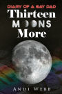 Thirteen Moons More