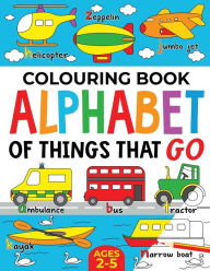 Title: Colouring Book: Alphabet of Things That Go (UK edition): Ages 2-5, Author: Fairywren Publishing
