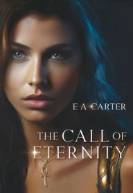 Title: The Call of Eternity, Author: E A Carter