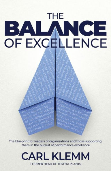The Balance of Excellence: The blueprint for leaders of organisations and those supporting them in the pursuit of performance excellence