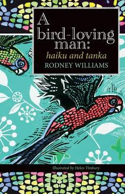 A bird-loving man: haiku & tanka