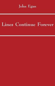 Title: Lines Continue Forever, Author: John Egan