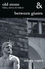 old stone & between giants