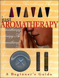 Just Aromatherapy: A Beginner's Guide with Book(S) and Other
