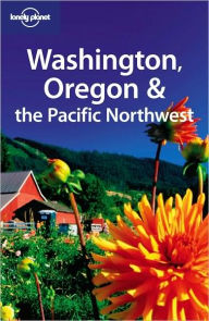 Lonely Planet Washington, Oregon and the Pacific Northwest