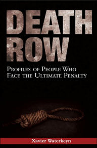 Death Row: Profiles of People Who Face the Ultimate Penalty