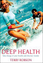 Deep Health: Take Charge of Your Health and Discover Vitality