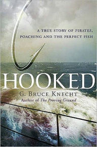 Hooked : A True Story of Pirates, Poaching and the Perfect Fish
