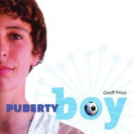 Title: Puberty Boy, Author: Geoff Price