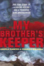 My Brother's Keeper: The True Story of a Vicious Killing and a Powerful Surf Brotherhood