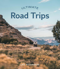 Title: Ultimate Road Trips, Author: Lee Atkinson