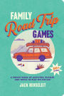 Family Road Trip Games: A Pocket Book of Games, Puzzles, Activities and Trivia to Play on the Go