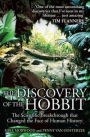 The Discovery of the Hobbit: The Scientific Breakthrough That Changed the Face of Human History