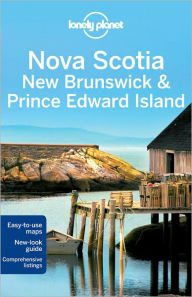 Lonely Planet Nova Scotia, New Brunswick & Prince Edward Island