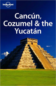 Cancun, Cozumel & the Yucatan