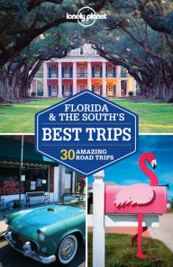 Lonely Planet Florida & the South's Best Trips