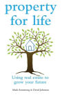 Property for Life: Using Property to Plan Your Financial Future