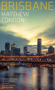 Title: Brisbane, Author: Matthew Condon