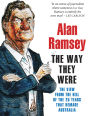 The Way They Were: The View from the Hill of the 25 Years That Remade Australia