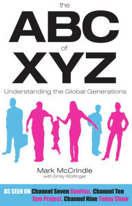 Title: The ABC of XYZ: Understanding the Global Generations, Author: Mark McCrindle