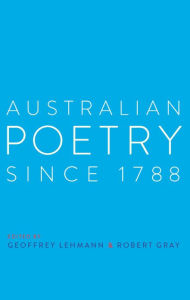 Title: Australian Poetry Since 1788, Author: Robert Gray