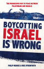 Boycotting Israel Is Wrong: The Progressive Path to Peace Between Palestinians and Israelis