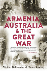 Title: Armenia, Australia & the Great War, Author: Vicken Babkenian