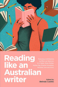 Title: Reading Like an Australian Writer, Author: Belinda Castles