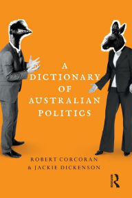 A Dictionary of Australian Politics