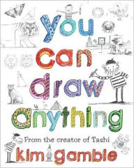 Title: You Can Draw Anything, Author: Kim Gamble