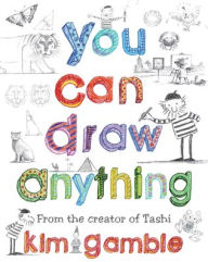 Title: You Can Draw Anything, Author: Kim Gamble