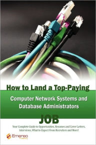 How To Land A Top-Paying Computer Network Systems, And Database Administrators Job