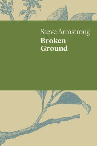 Title: Broken Ground, Author: Steve Armstrong