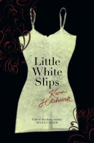Title: Little White Slips, Author: Karen Hitchcock