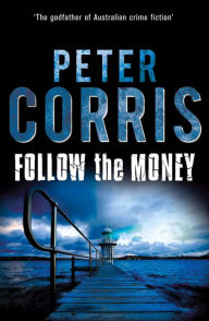 Title: Follow the Money, Author: Peter Corris