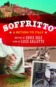 Title: Soffritto: A Return to Italy, Author: Lucio Galletto