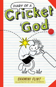 Title: Diary of a Cricket God, Author: Shamini Flint