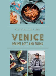 Venice: Recipes Lost and Found