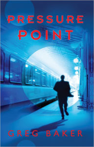 Title: Pressure Point, Author: Greg Baker