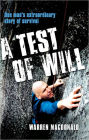 A Test of Will : one man's extraordinary story of survival