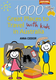 Title: 1000 Great Places to Travel with Kids in Australia (b&w), Author: Anna Ciddor