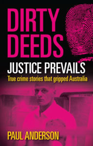 Title: Dirty Deeds: Justice Prevails, Author: Paul Anderson