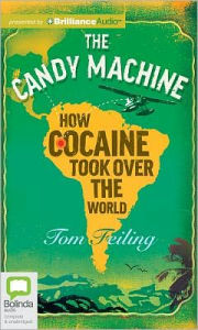 The Candy Machine: How Cocaine Took Over the World