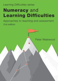 Title: Numeracy and Learning Difficulties: Approaches to teaching and assessment, Author: Peter Westwood