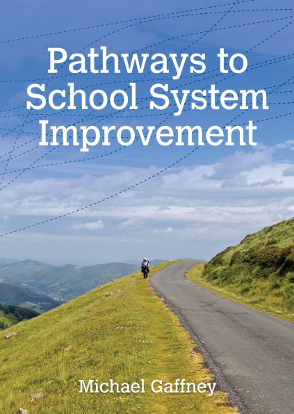Pathways to School System Improvement: Pathways to School System Improvement